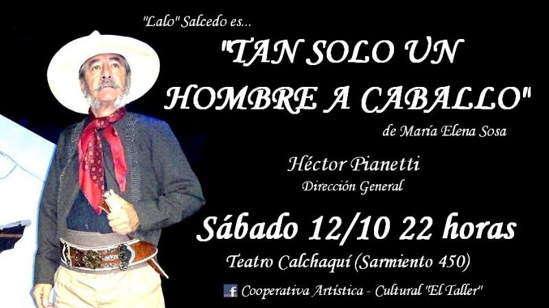 "Tan sólo un hombre a caballo", vuelve al teatro catamarqueño
