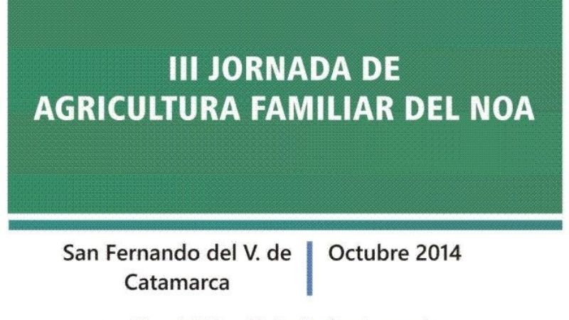 III Jornada de Agricultura Familiar y reunión del Foro de Universidades Nacionales para la Agricultura Familiar