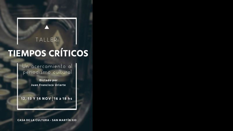 Taller sobre Tiempos Críticos: Un acercamiento al periodismo cultural