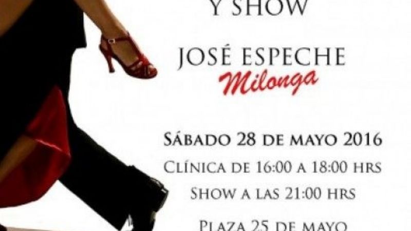 “Milonga”, Clínica de Tango, y Show a cargo de José Espeche