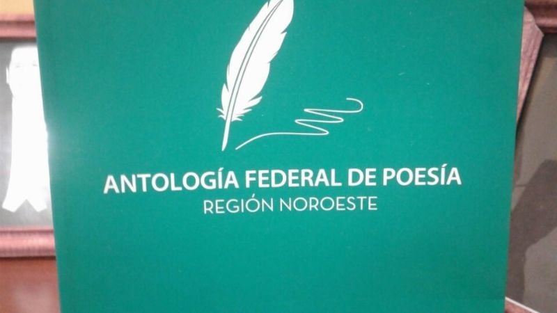 Hoy presentan la Antología de Poesía del Noroeste