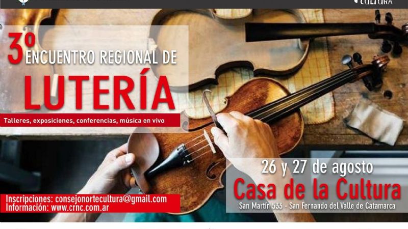 Catamarca, sede del 3º Encuentro Regional de Lutería