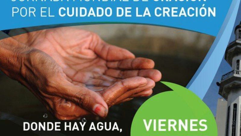 Hoy se celebra la Jornada Mundial de Oración por la Creación