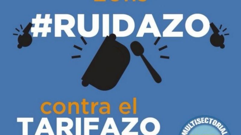 Convocan a un "ruidazo nacional" contra el aumento de las tarifas