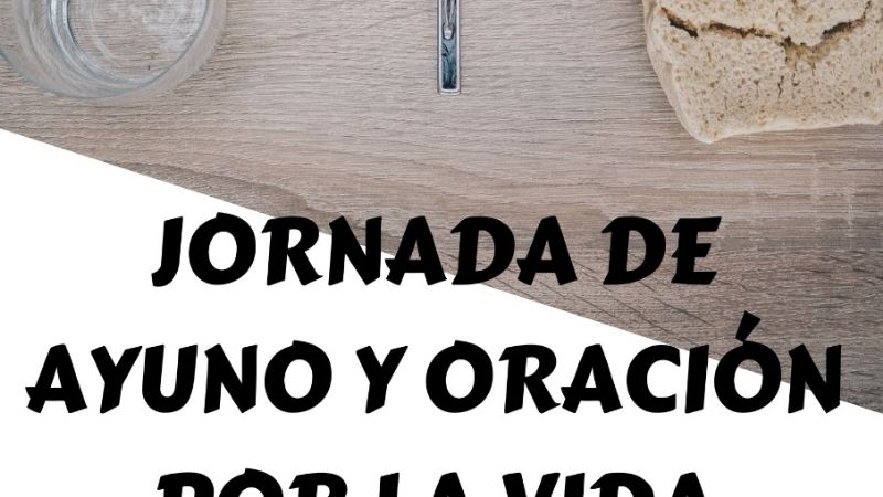 Convocan a jornada de ayuno y oración por la vida