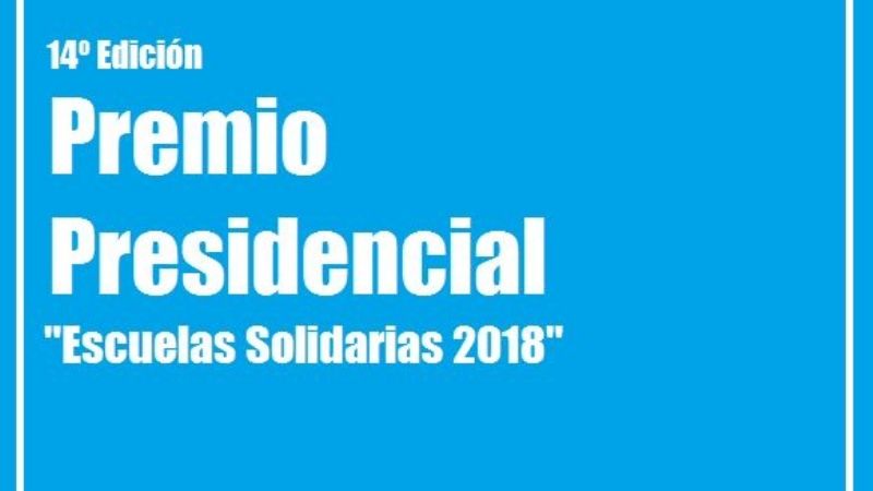 Convocatoria para el Premio Presidencial "Escuelas Solidarias" 2018