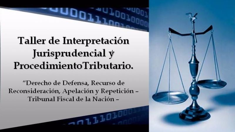 Taller de Interpretación Jurisprudencial y Procedimiento Tributario