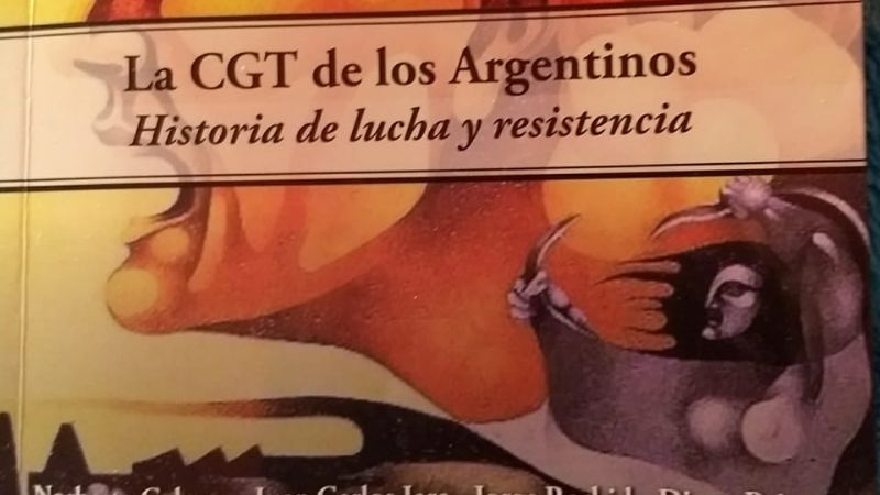 Presentaron el libro "La CGT de los Argentinos: historia de lucha y resistencia"