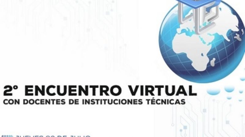 Segundo encuentro virtual para docentes de Escuelas Técnicas