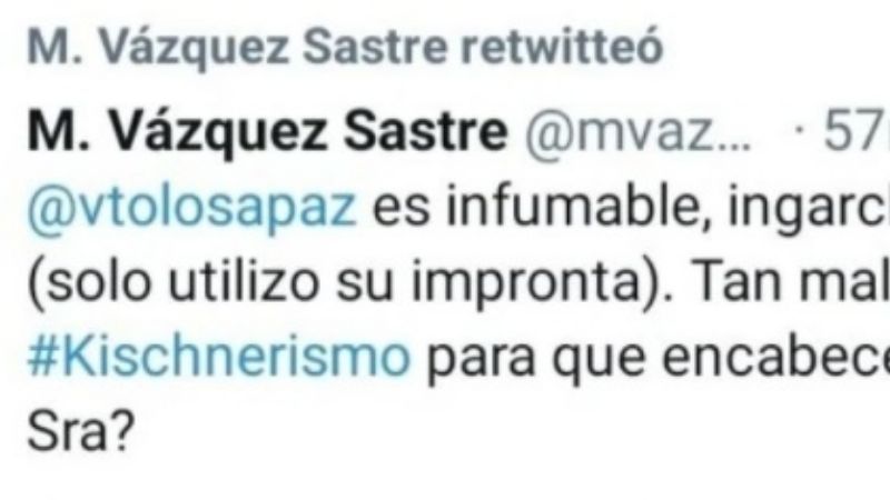 Vázquez Sastre calificó de "ingarchable" a Tolosa Paz y pidió disculpas