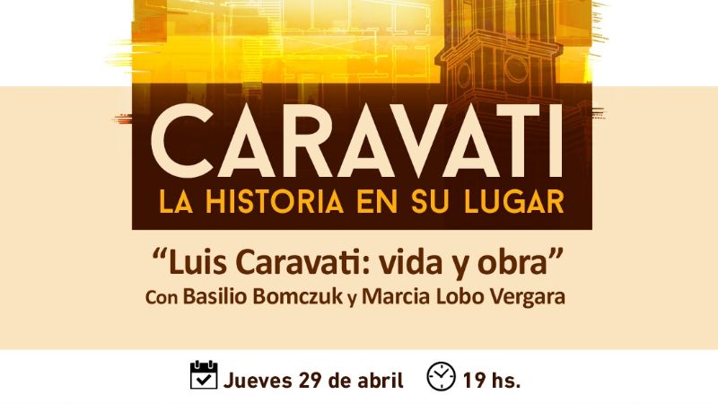 Segunda charla del ciclo “Caravati. La historia en su lugar”