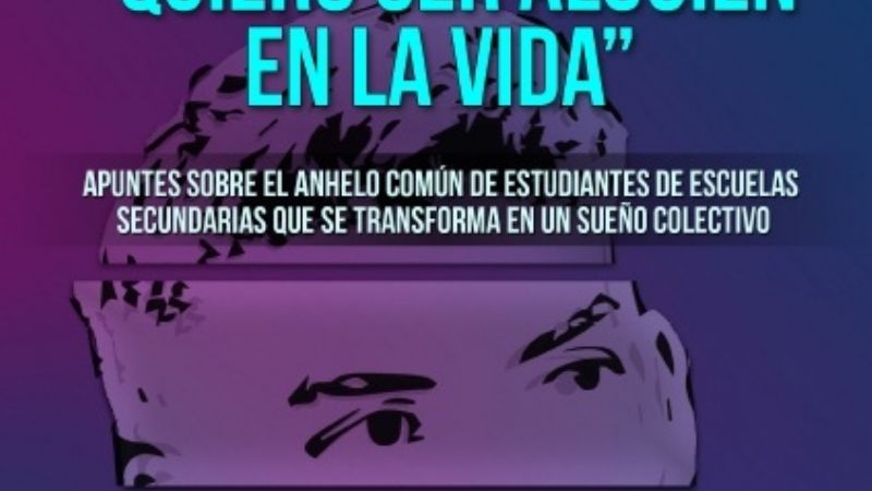 Marginación y sueño colectivo de inclusión: “Quiero ser alguien en la vida”