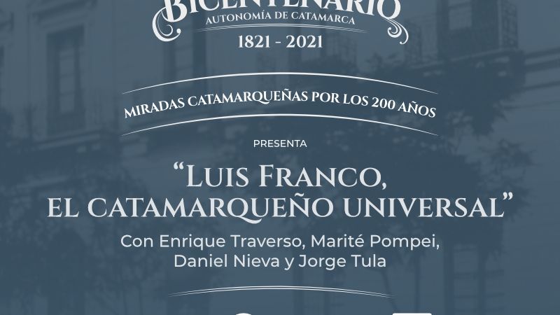 "Luis Franco, el catamarqueño universal", en el ciclo Diálogos por el Bicentenario