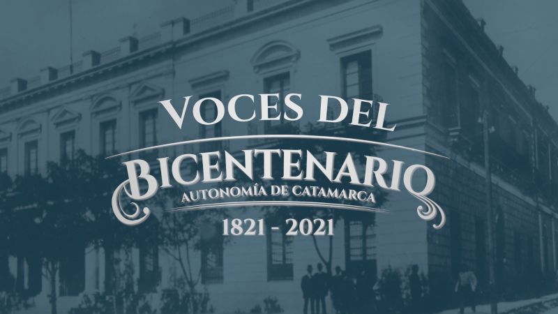 “Voces del Bicentenario”, los 200 años de Catamarca