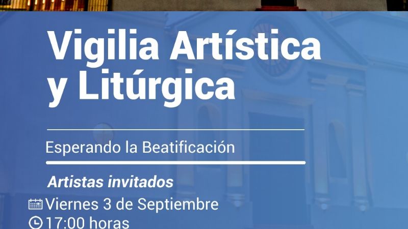 Imponente vigilia cultural y litúrgica para esperar la Beatificación de Esquiú