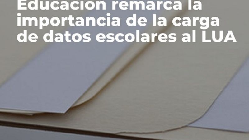 Educación remarca la importancia de la carga de datos escolares al LUA
