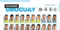 LA LISTA de Reserva para los jugadores uruguayos del exterior.
