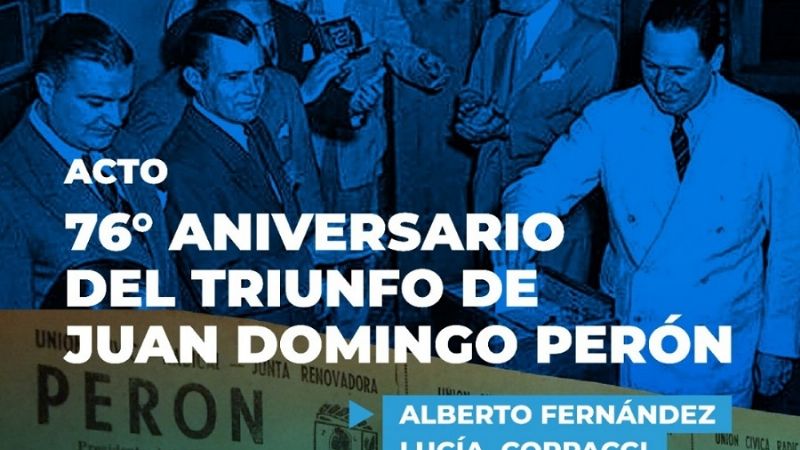 Acto por el 76° aniversario del primer triunfo electoral de Perón
