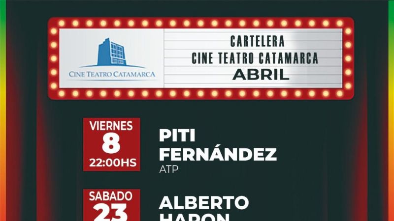 Cartelera del mes de abril del Cine Teatro Catamarca
