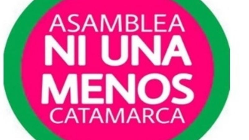 Duro comunicado de Ni una Menos Catamarca en contra del Estado