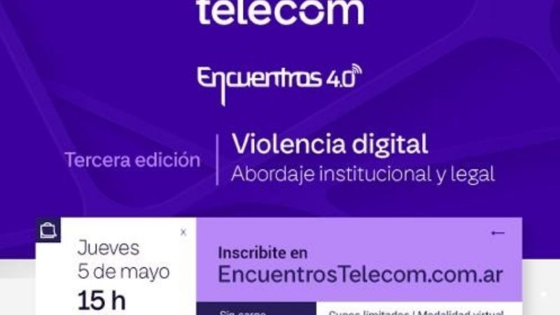 Telecom presenta la Edición 2022 del ciclo Encuentros 4.0 “Violencia digital”