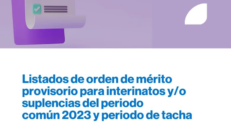 Listados de orden de mérito provisorio para interinatos y/o suplencias del periodo común 2023 y periodo de tacha