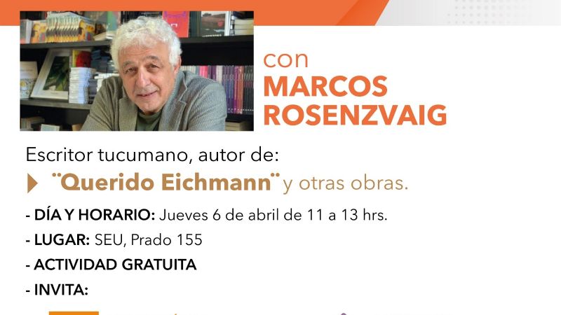 Invitado por la UNCA, Marcos Rosenzvaig presentará libro sobre el desembarco del nazi Adolf Eichmann en Argentina