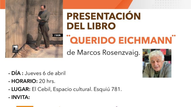 Invitado por la UNCA, Marcos Rosenzvaig presentará libro sobre el desembarco del nazi Adolf Eichmann en Argentina
