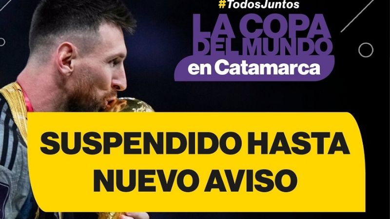 La Copa del Mundo no estará el lunes en Catamarca