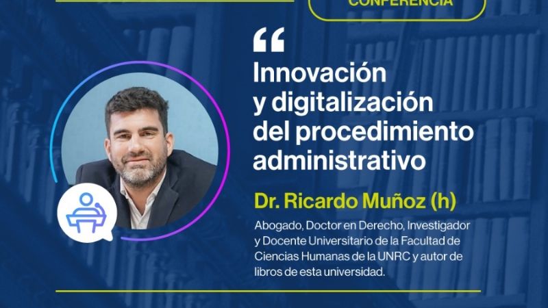Disertará el Dr. Ricardo Muñoz (h) sobre  “Innovación y digitalización del proceso administrativo”