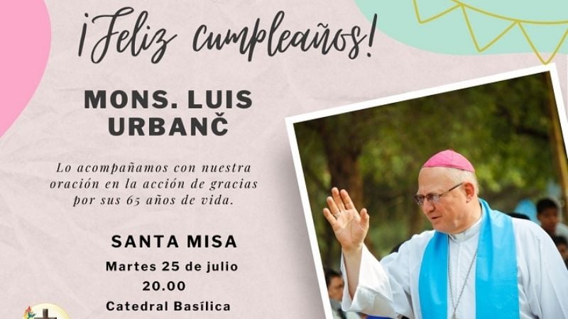 Acción de gracias por el cumpleaños de Monseñor Urbanc