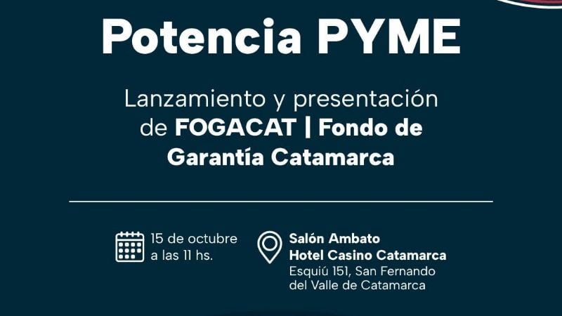 Llega “Potencia PYME”: el evento lanzamiento del Fondo de Garantía Catamarca - FOGACAT