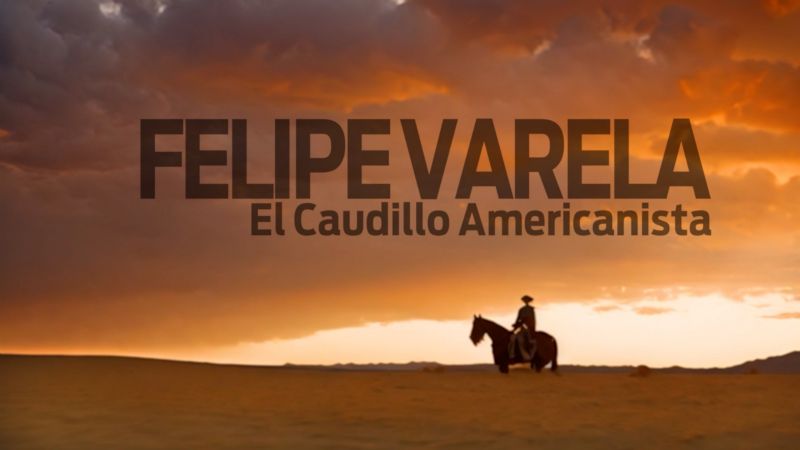 Felipe Varela es el protagonista de la nueva miniserie documental de UNCA TV