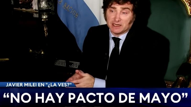“No hay Pacto de Mayo, porque no va a estar la Ley Bases"