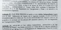EL FALLO que dio por ganado el partido a Defensores sobre Independiente, del juego suspendido, entre ambos, por agresión a un asistente desde la parcialidad del 