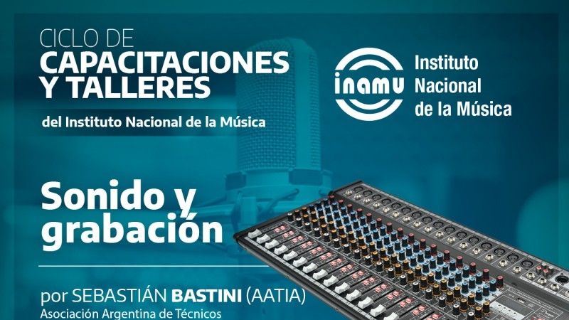 Continúa el Ciclo de capacitaciones y talleres virtuales para artistas musicales y profesionales del sector