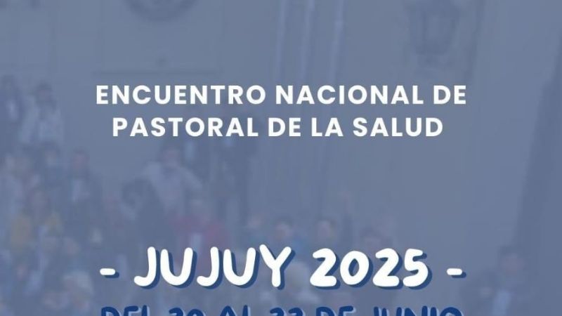 Urbanc presidirá el Encuentro Nacional de Pastoral de la Salud en Jujuy