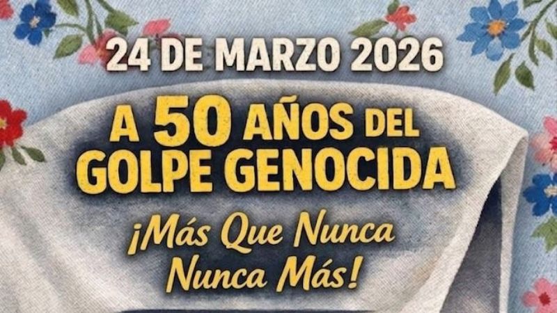 A 50 años del golpe, convocan a marchar por la memoria, la verdad y la justicia
