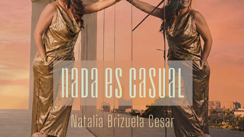 Natalia Brizuela César anuncia el lanzamiento de su primer álbum “Nada es casual”